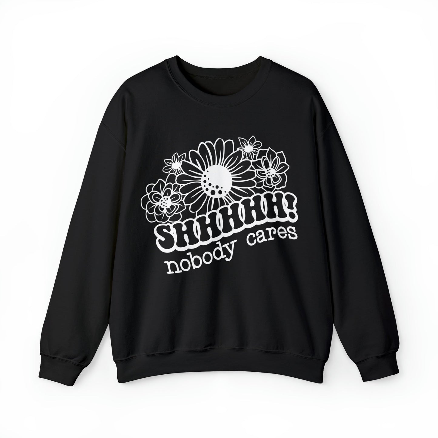 SHHH Nobody Cares Heavy Blend™ Crewneck Sweatshirt
