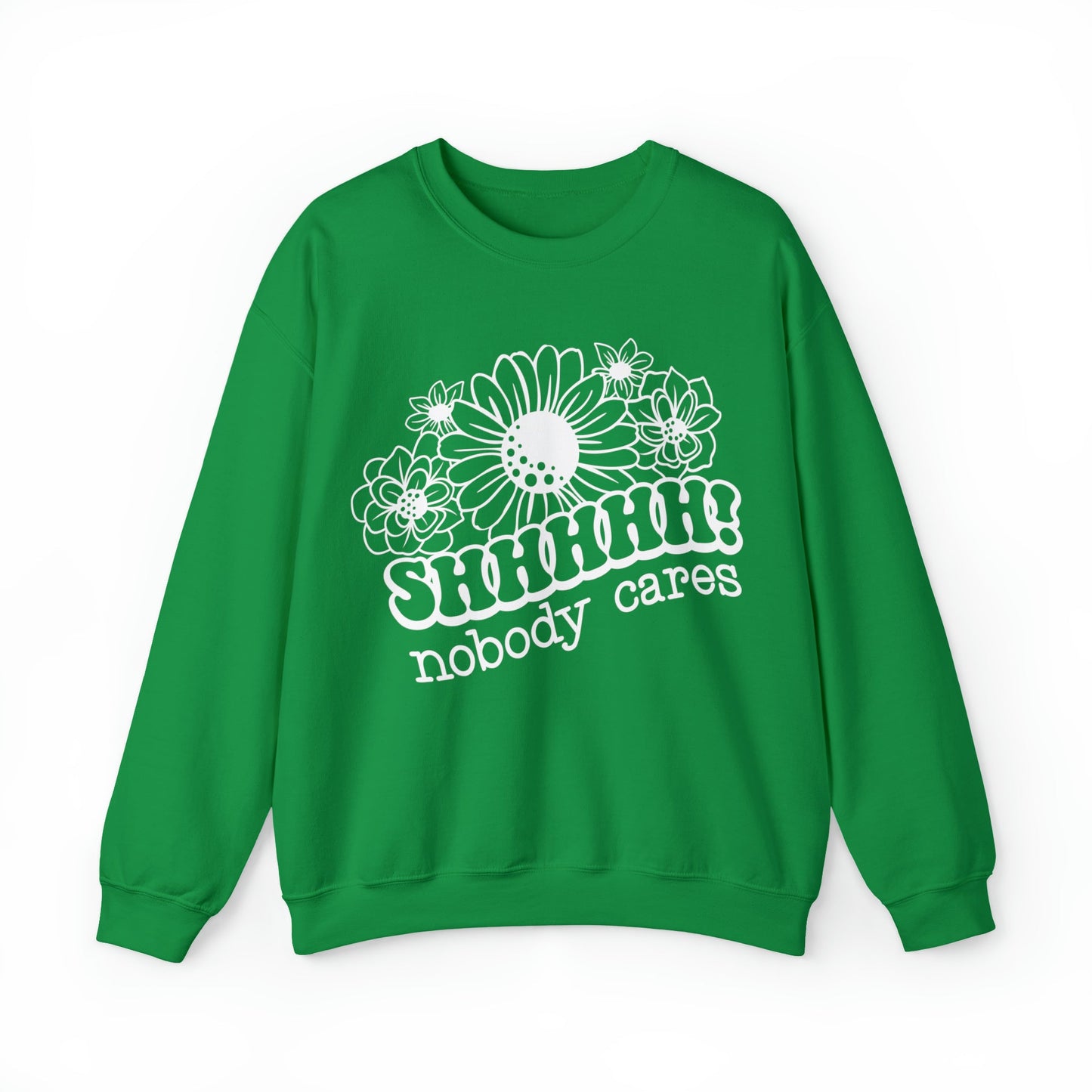 SHHH Nobody Cares Heavy Blend™ Crewneck Sweatshirt