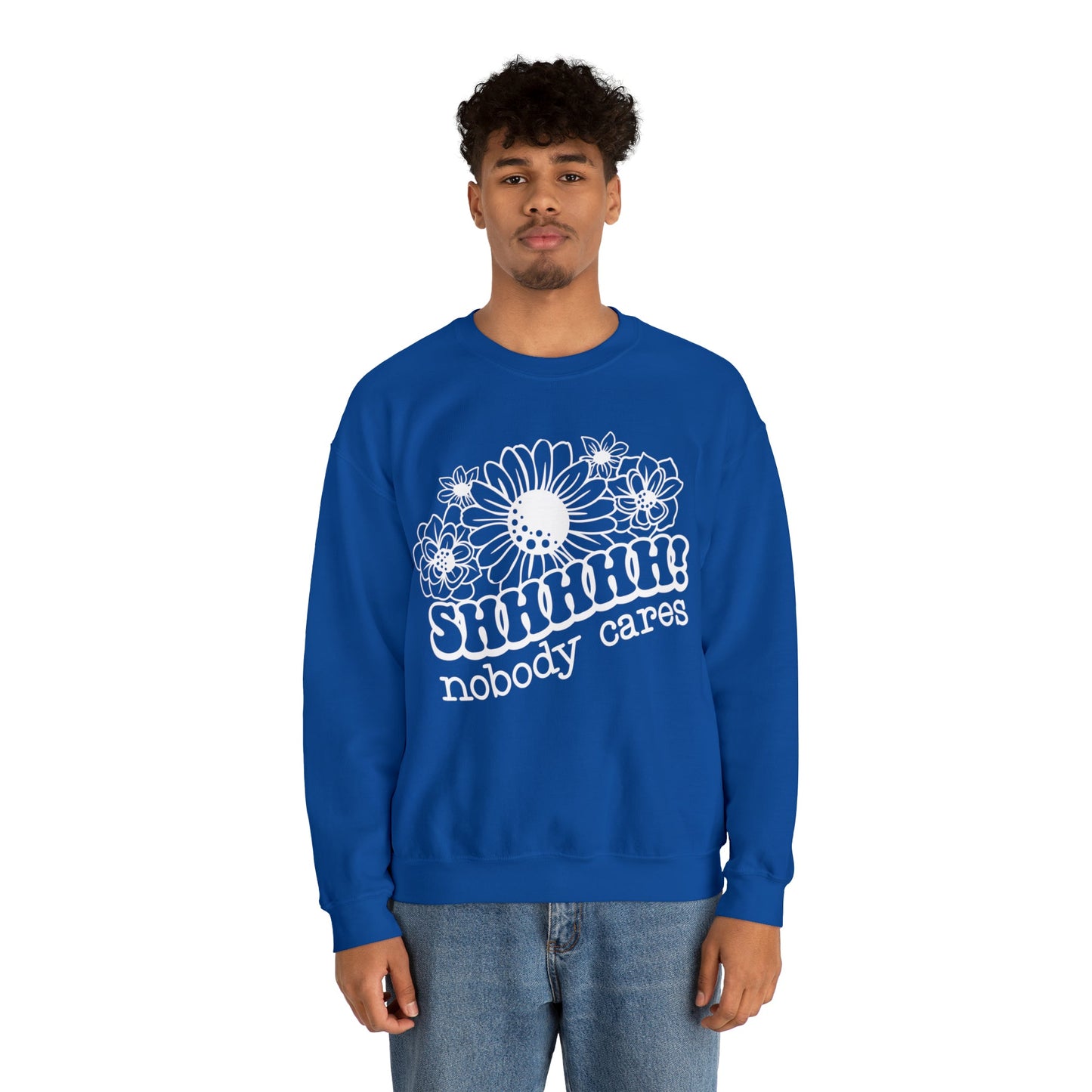 SHHH Nobody Cares Heavy Blend™ Crewneck Sweatshirt