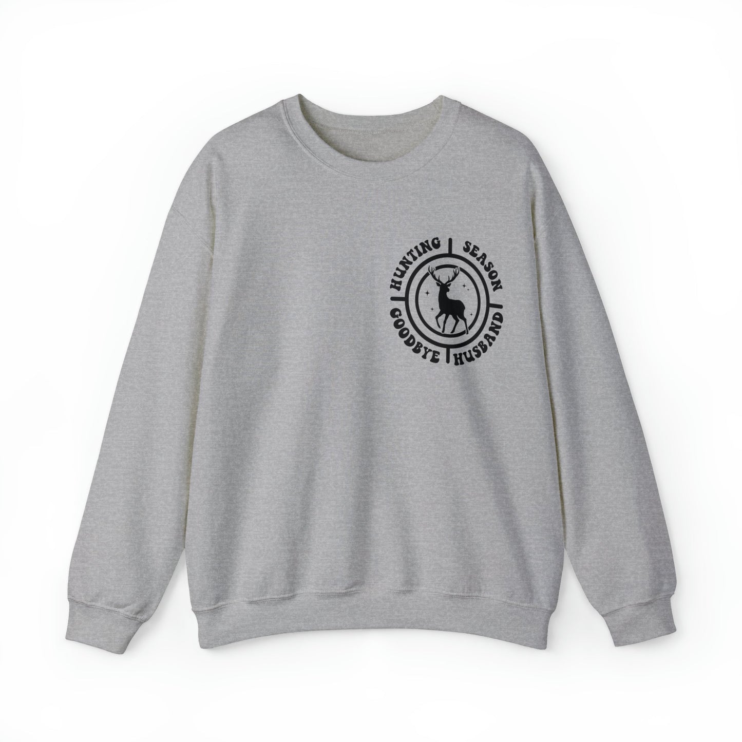 Hello Hunting Season Goodbye Husband Heavy Blend™ Crewneck Sweatshirt