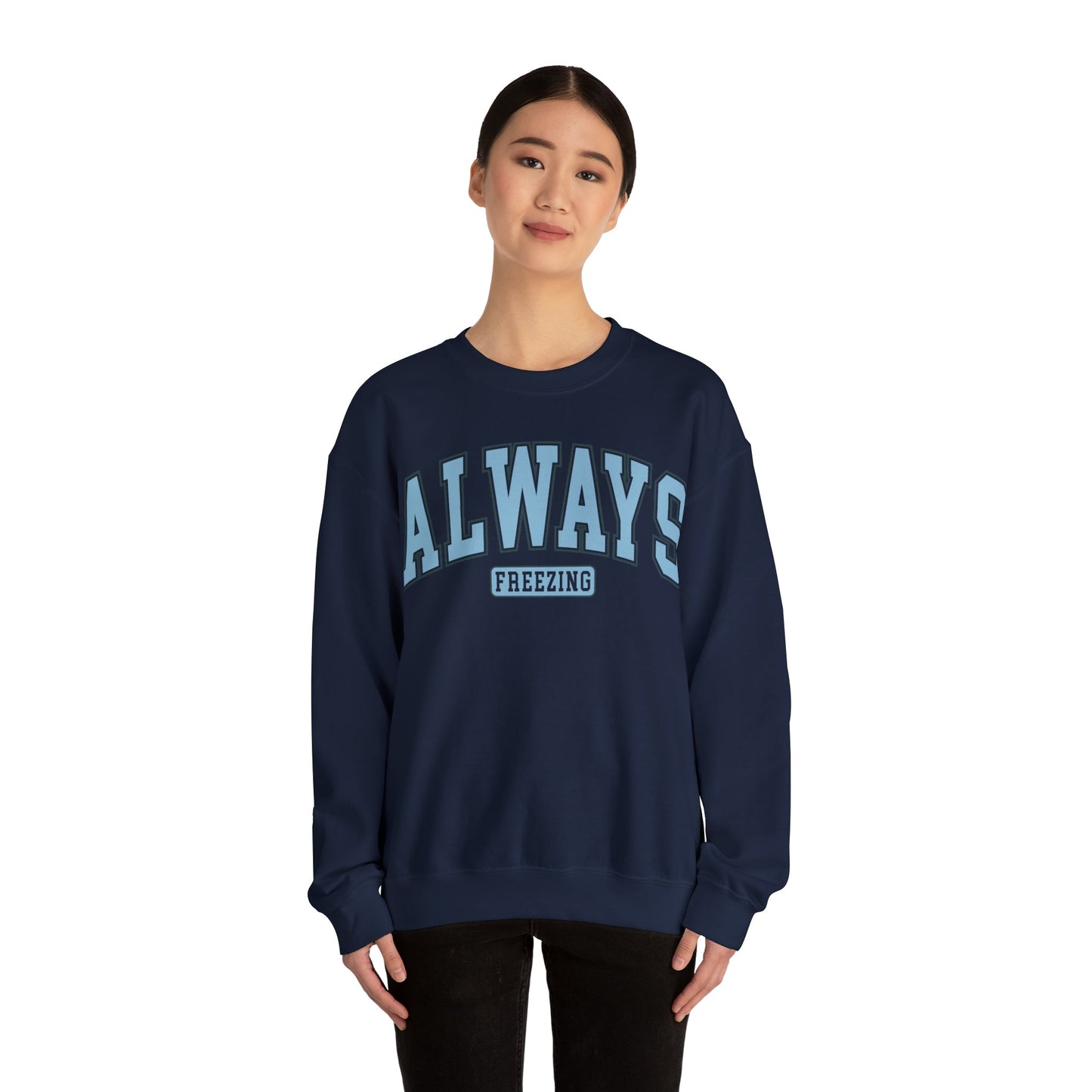 Always Freezing  Heavy Blend™ Crewneck Sweatshirt